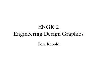 ENGR 2 Engineering Design Graphics