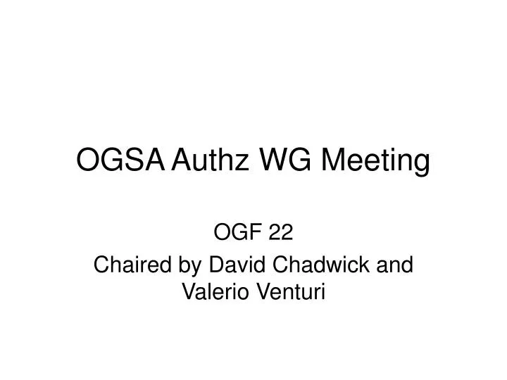 ogsa authz wg meeting