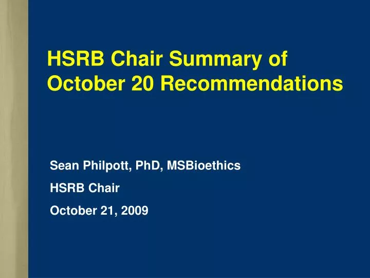 sean philpott phd msbioethics hsrb chair october 21 2009