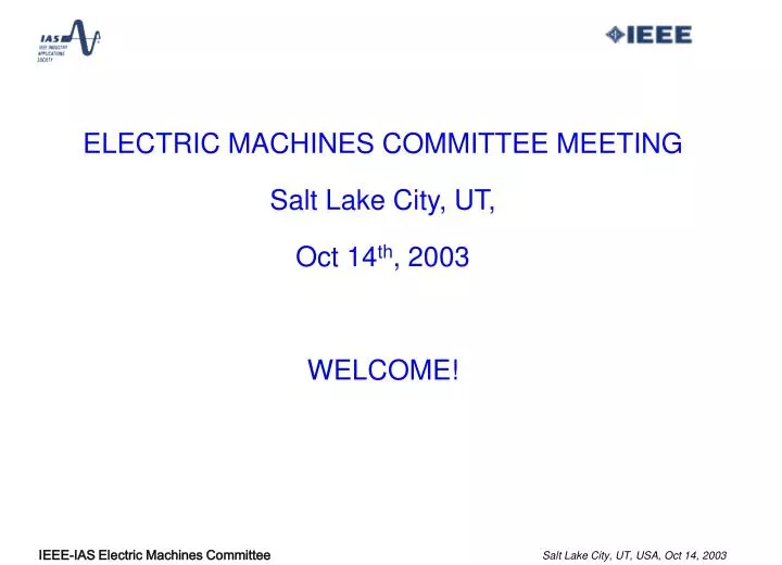 electric machines committee meeting salt lake city ut oct 14 th 2003 welcome