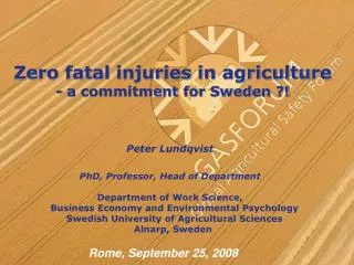 Zero fatal injuries in agriculture - a commitment for Sweden ?!