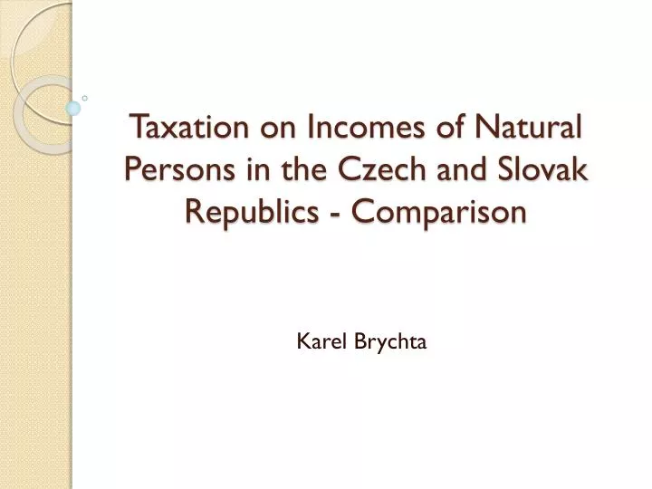 taxation on incomes of natural persons in the czech and slovak republic s comparison