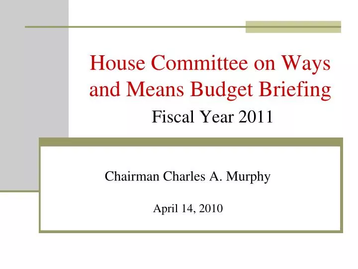 house committee on ways and means budget briefing fiscal year 2011