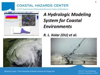 A Hydrologic Modeling System for Coastal Environments R. L. Kolar (OU) et al.