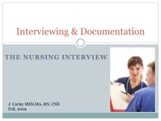 Interviewing &amp; Documentation