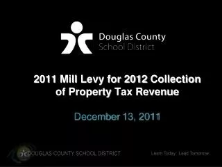 2011 Mill Levy for 2012 Collection of Property Tax Revenue December 13, 2011