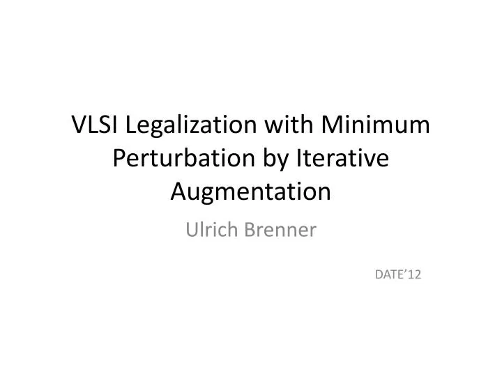 vlsi legalization with minimum perturbation by iterative augmentation