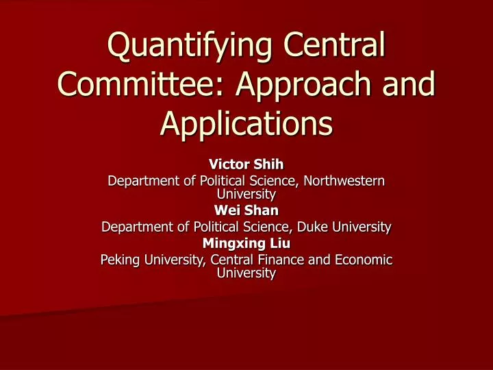 quantifying central committee approach and applications