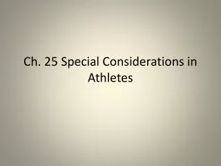 Ch. 25 Special Considerations in Athletes