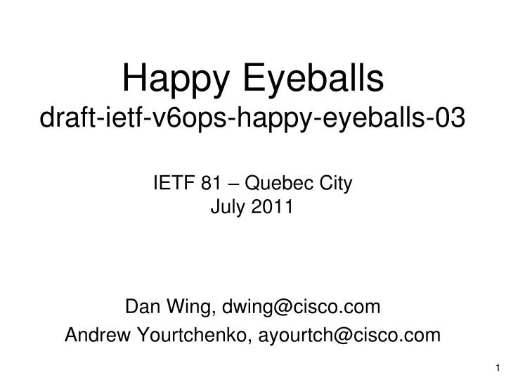 happy eyeballs draft ietf v6ops happy eyeballs 03 ietf 81 quebec city july 2011