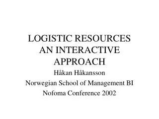 LOGISTIC RESOURCES AN INTERACTIVE APPROACH