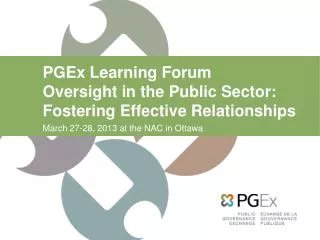 PGEx Learning Forum Oversight in the Public Sector: Fostering Effective Relationships