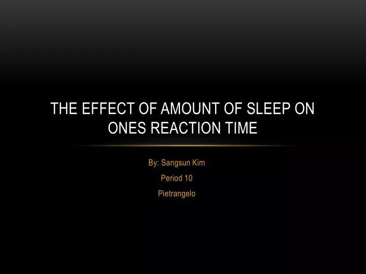 the effect of amount of sleep on ones reaction time