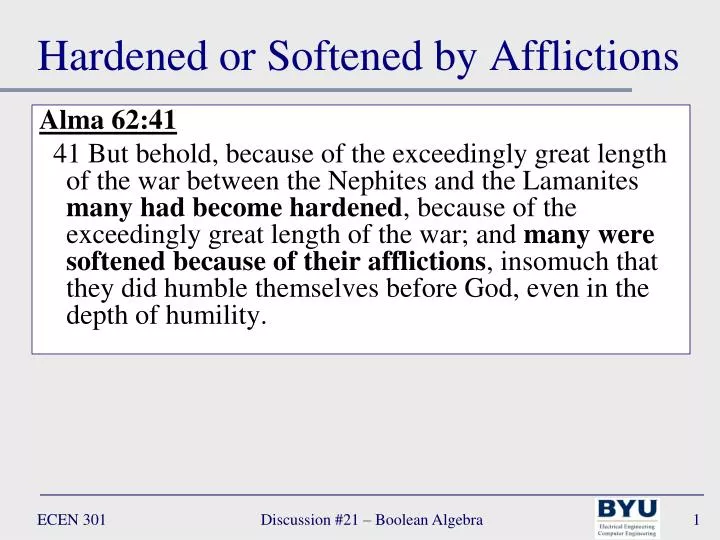 hardened or softened by afflictions