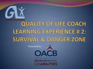 QUALITY OF LIFE COACH LEARNING EXPERIENCE # 2: SURVIVAL &amp; DANGER ZONE