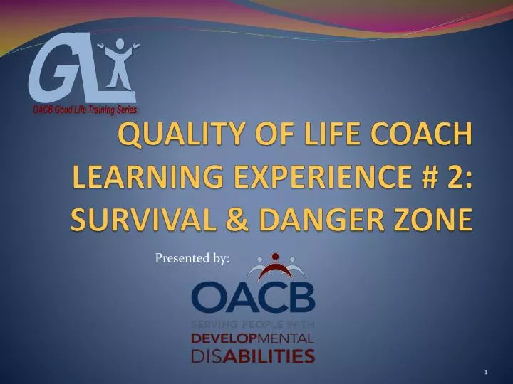 quality of life coach learning experience 2 survival danger zone