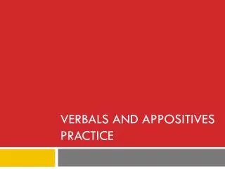 Verbals and appositives Practice