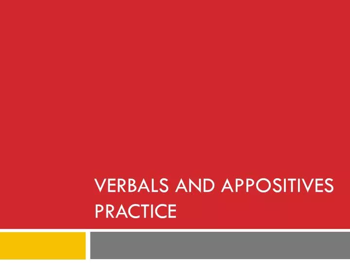 verbals and appositives practice