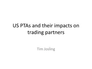 US PTAs and their impacts on trading partners