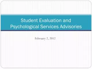 Student Evaluation and Psychological Services Advisories