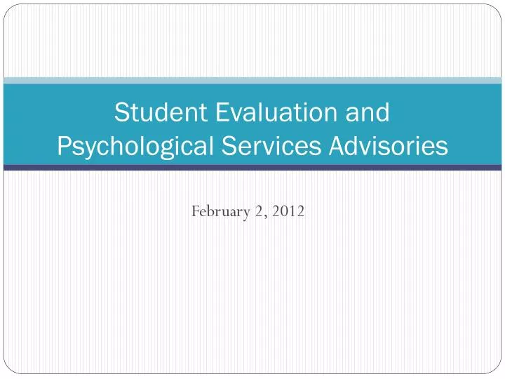 student evaluation and psychological services advisories