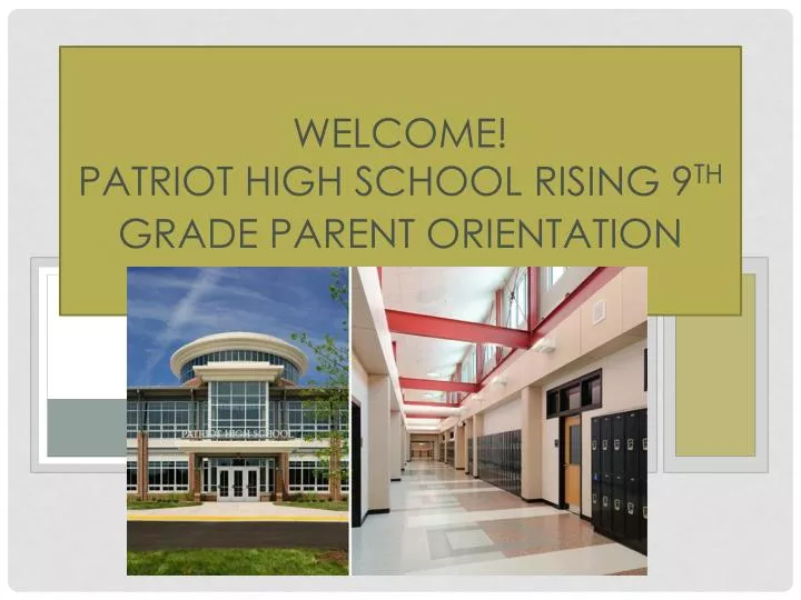welcome patriot high school rising 9 th grade parent orientation night