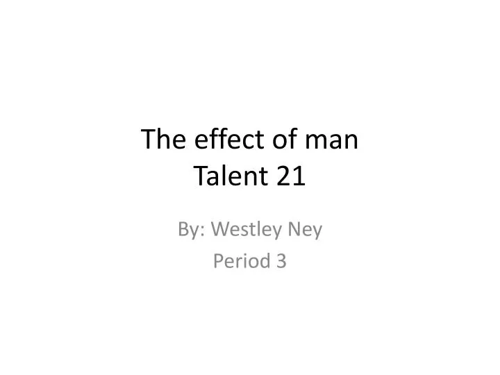 the effect of man talent 21