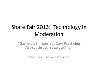 Share Fair 2013: Technology in Moderation