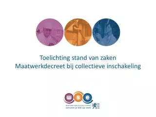 toelichting stand van zaken maatwerkdecreet bij collectieve inschakeling