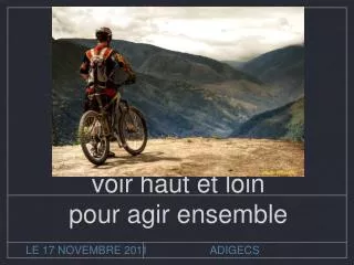 voir haut et loin pour agir ensemble