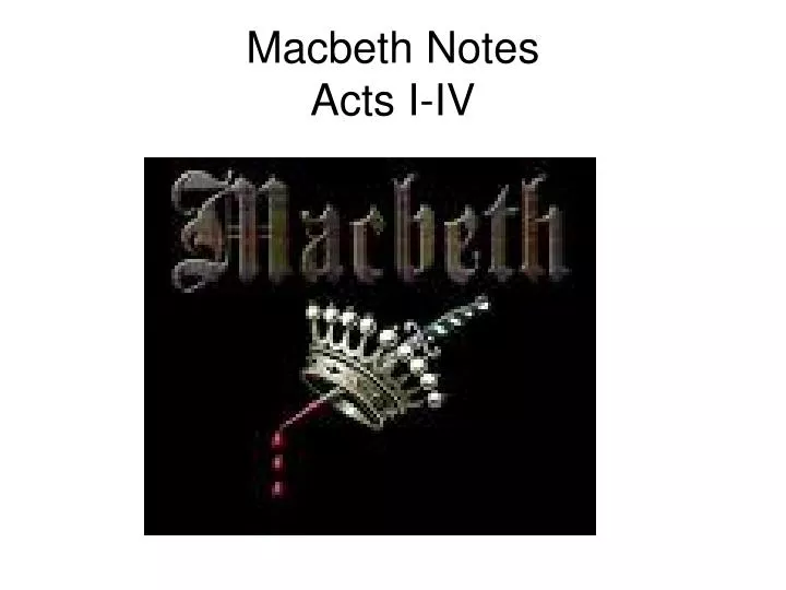 macbeth notes acts i iv