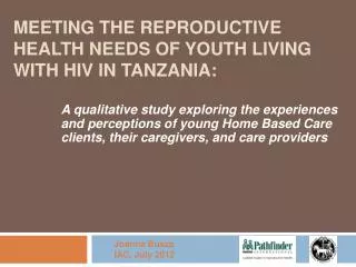 Meeting the Reproductive Health Needs of Youth Living with HIV in Tanzania: