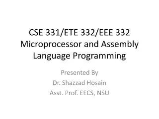 CSE 331/ETE 332/EEE 332 Microprocessor and Assembly Language Programming