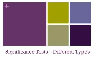 Significance Tests – Different Types