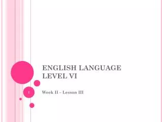 ENGLISH LANGUAGE LEVEL VI