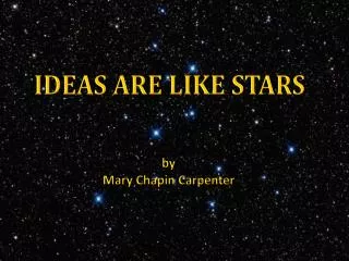 IDEAS ARE LIKE STARS