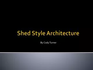 Shed Style Architecture