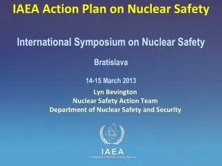 Lyn Bevington Nuclear Safety Action Team Department of Nuclear Safety and Security
