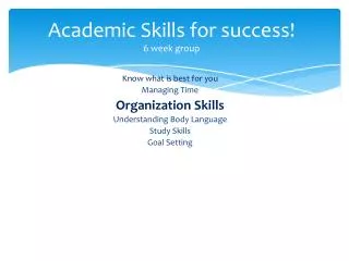 Academic Skills for success! 6 week group