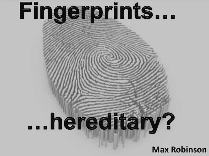 fingerprint s hereditary