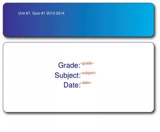Unit #7, Quiz #1 2013-2014