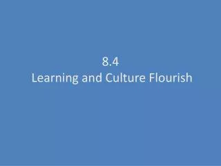 8.4 Learning and Culture Flourish