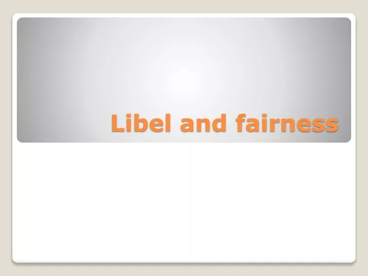 libel and fairness