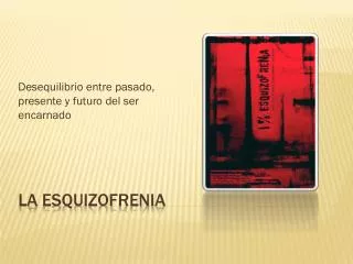 desequilibrio entre pasado presente y futuro del ser encarnado
