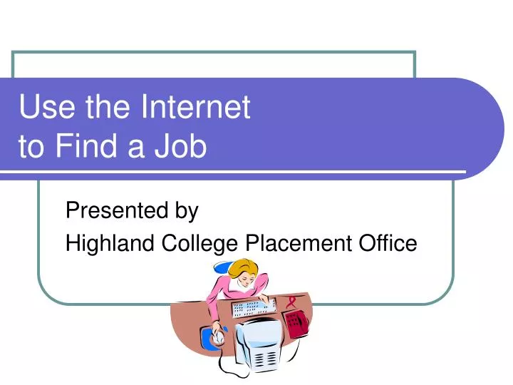 use the internet to find a job