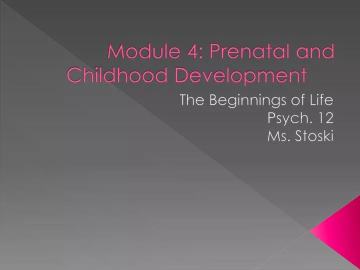 module 4 prenatal and childhood development
