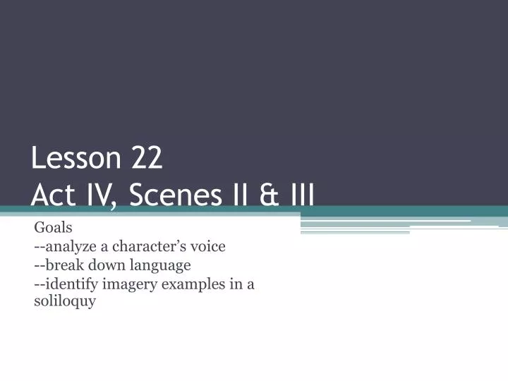 lesson 22 act iv scenes ii iii