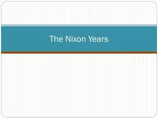 The Nixon Years