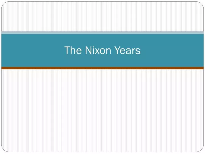 the nixon years