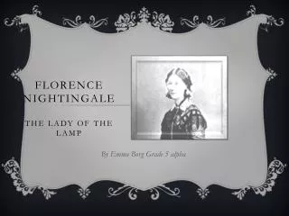 Florence Nightingale The lady of the lamp